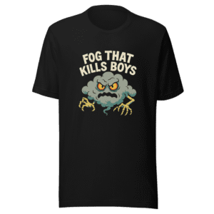 Fog That Kills Boys T-Shirt Viral Meme Tee