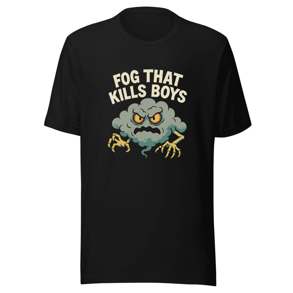 Fog That Kills Boys T-Shirt Viral Meme Tee