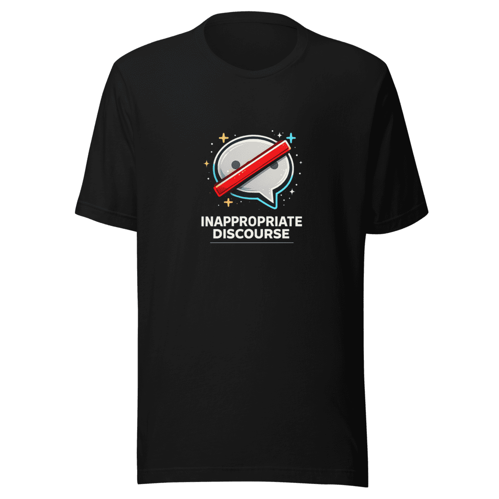 Inappropriate Discourse Awareness T-Shirt