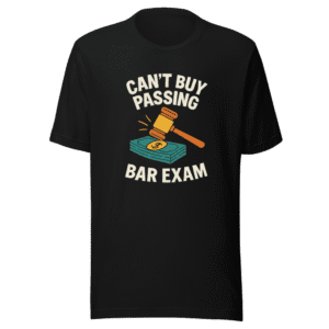 Can't Buy Passing Bar Exam T-Shirt