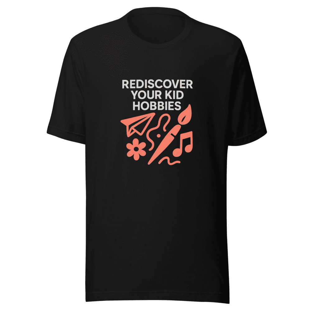 Rediscover Your Kid Hobbies Trendy T-Shirt