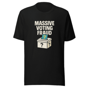 Massive Voting Fraud Uncovered Viral T-Shirt