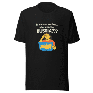 To Escape Racism Russia Viral Tweet T-Shirt