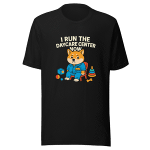 I Run The Daycare Center Now T-Shirt