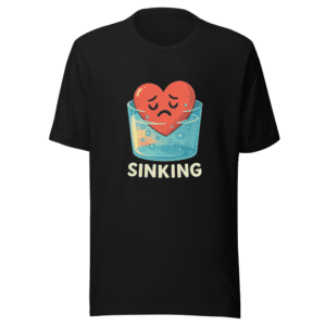 My Heart Sunk T-Shirt Viral Relatable Tee