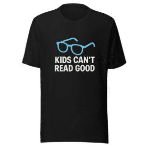 Kids Cant Read Good Viral T-Shirt