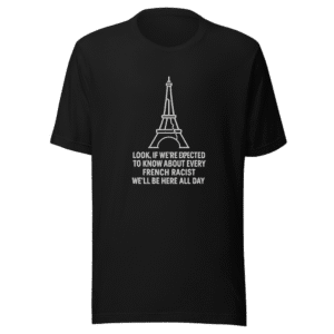 French Racist All Day Viral Tweet Trendy T-Shirt