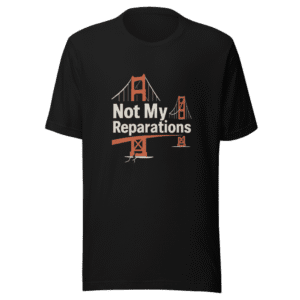 SF Reparations Morally Wrong Viral T-Shirt