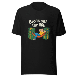 Bro is Set for Life Viral Tweet T-Shirt