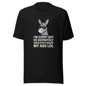 Fooled My Ass Viral Tweet T-Shirt