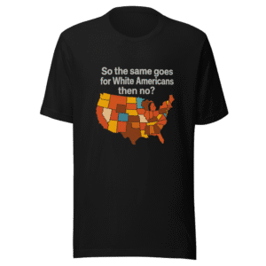 White Americans Then T-Shirt Viral Statement Tee