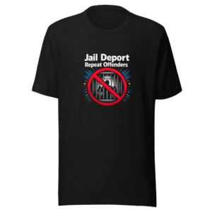 Jail Deport Repeat Offenders T-Shirt Viral Tweet