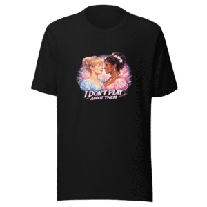 FranChaela Don't Play Tee - Bridgerton Fan Shirt