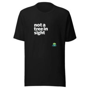 Not a Tree in Sight Viral Meme Queer Pride T-Shirt