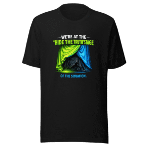Hide The Truth Stage Tee - Critical Situation Insight