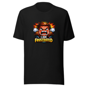 I AM FRUSTRATED Tee - Viral Social Media Mood Shirt