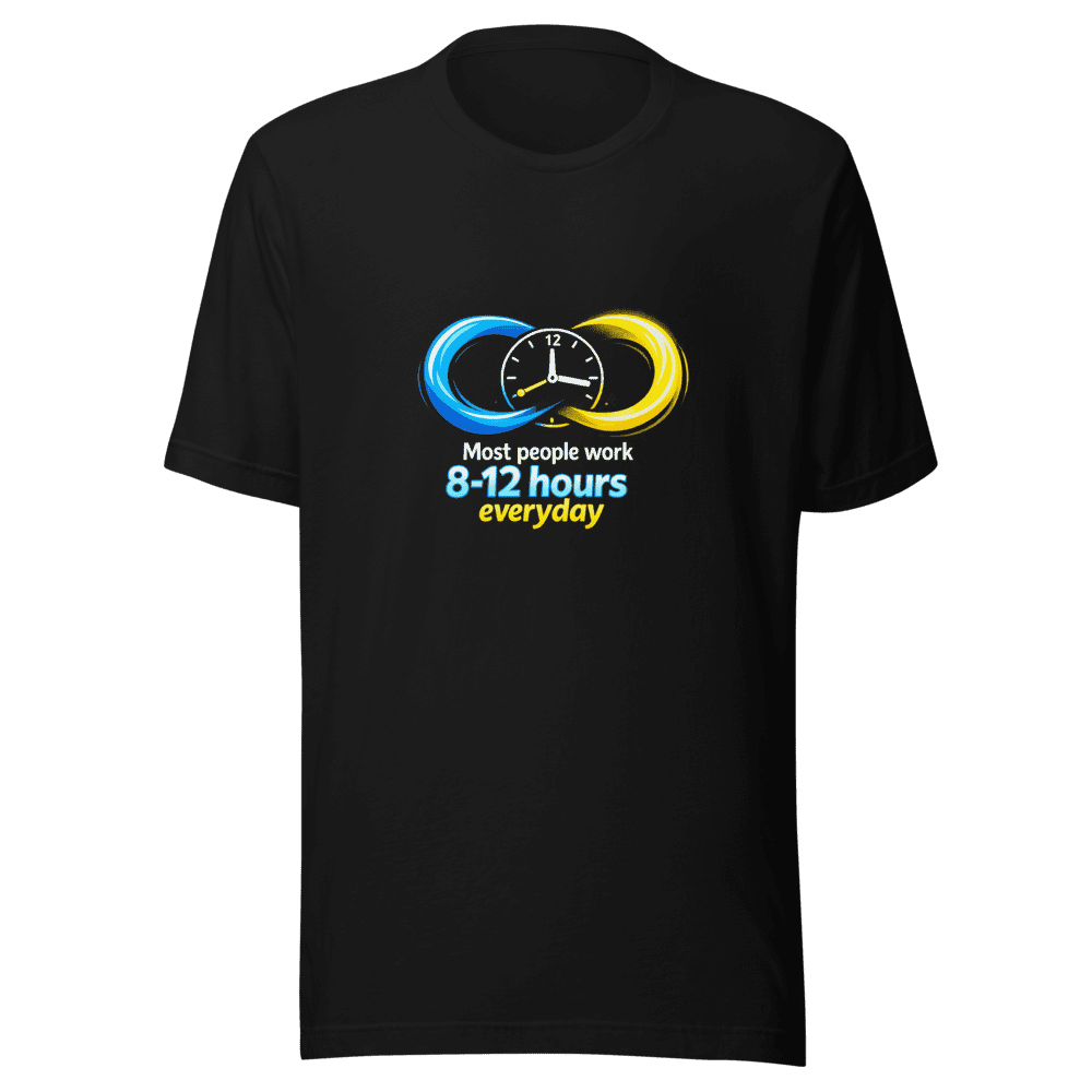 8-12 Hours Everyday Work Life Tee