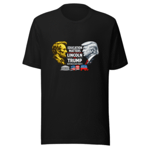Education Matters Lincoln vs Trump Republican Party Tee