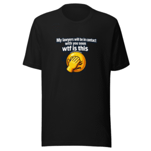 Lawyers in Contact Soon Meme T-Shirt - Viral Humor