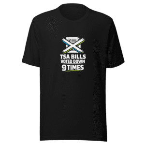 TSA Bills Voted Down 9 Times Political Statement Tee