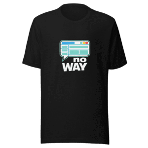No Way Comment Layout Funny Internet Tee