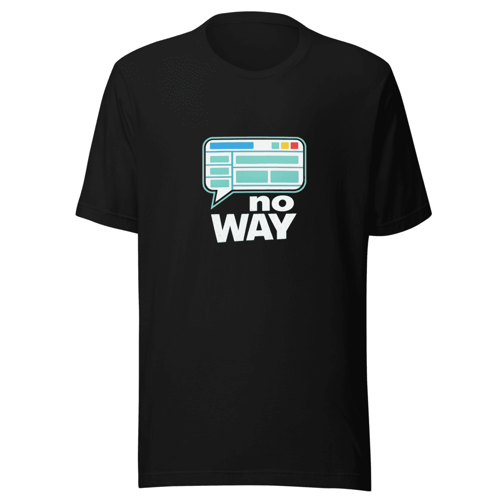 No Way Comment Layout Funny Internet Tee