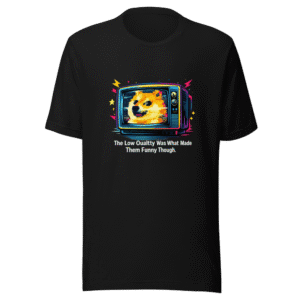 Low Quality Was Funny Tee
