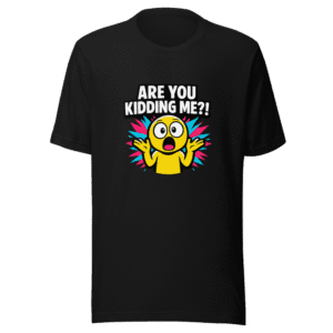Are You F***** kidding Me Tee
