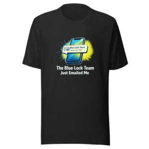 Blue Lock Team Email Viral Quote T-Shirt