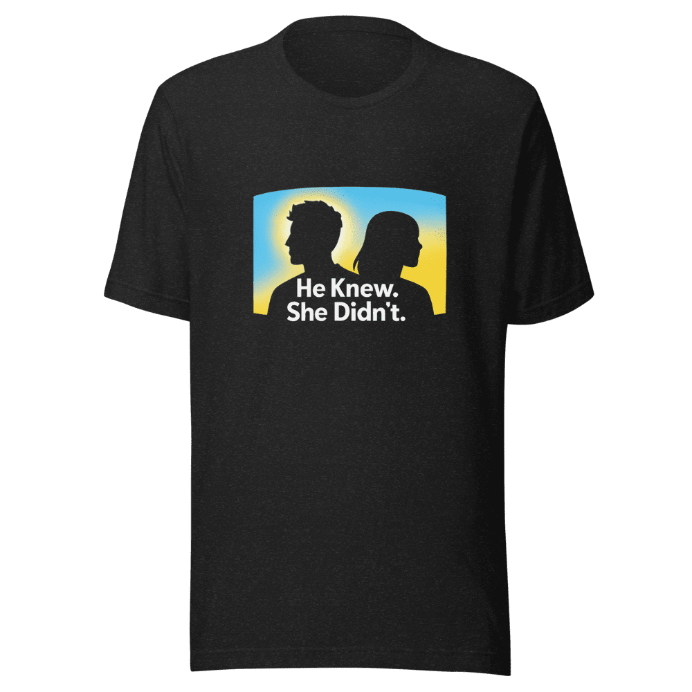 He Knew She Didn't Viral Quote T-Shirt