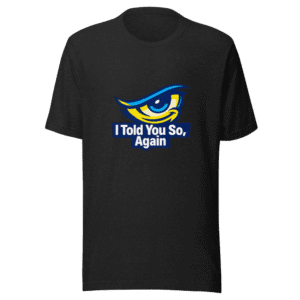 Told You So Viral Quote Tee - The Ultimate I Told You Again Shirt