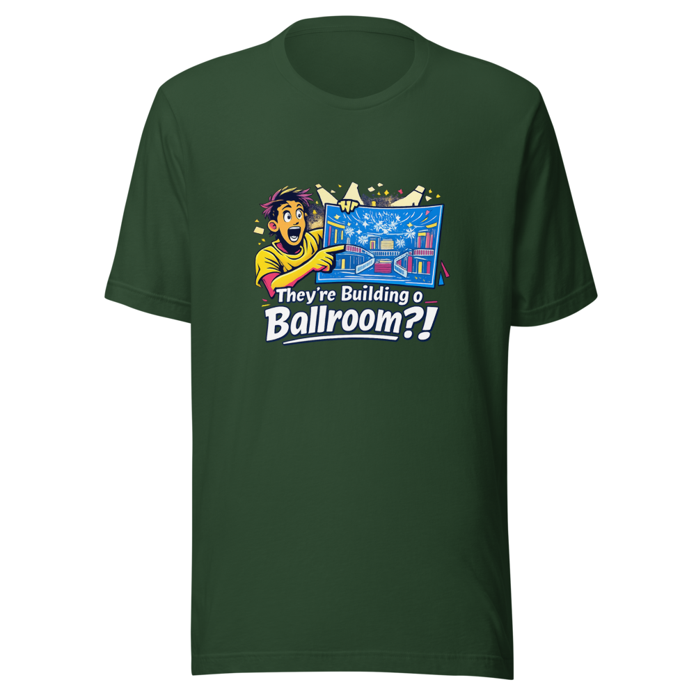 Ballroom Build Justification Meme Tee - Image 6