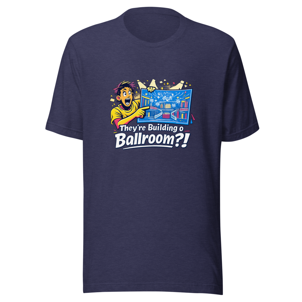 Ballroom Build Justification Meme Tee - Image 4