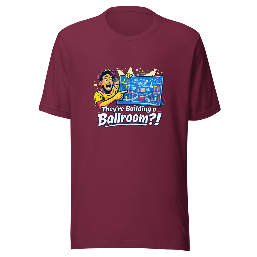 Ballroom Build Justification Meme Tee - Image 5