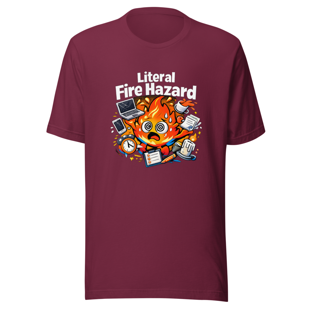 Literal Fire Hazard T-Shirt - Image 6
