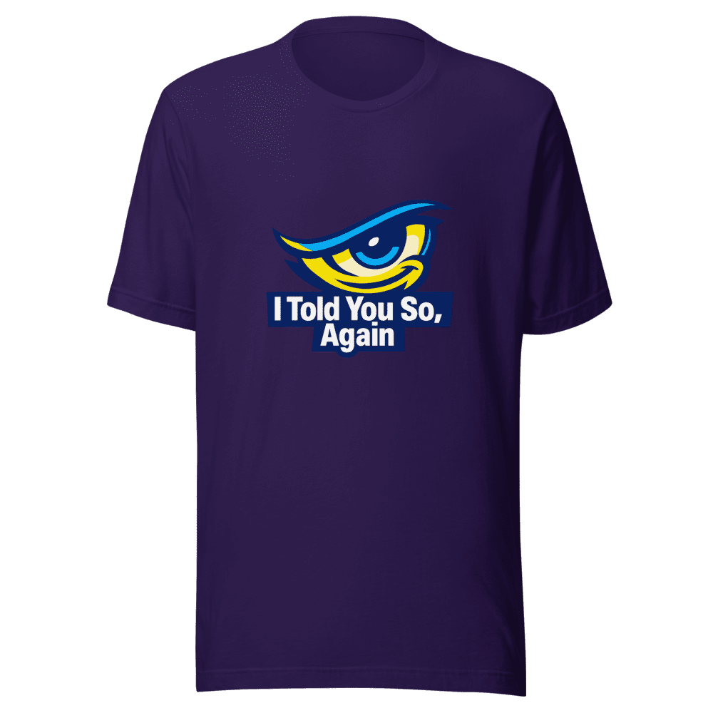 Told You So Viral Quote Tee - The Ultimate I Told You Again Shirt - Image 3