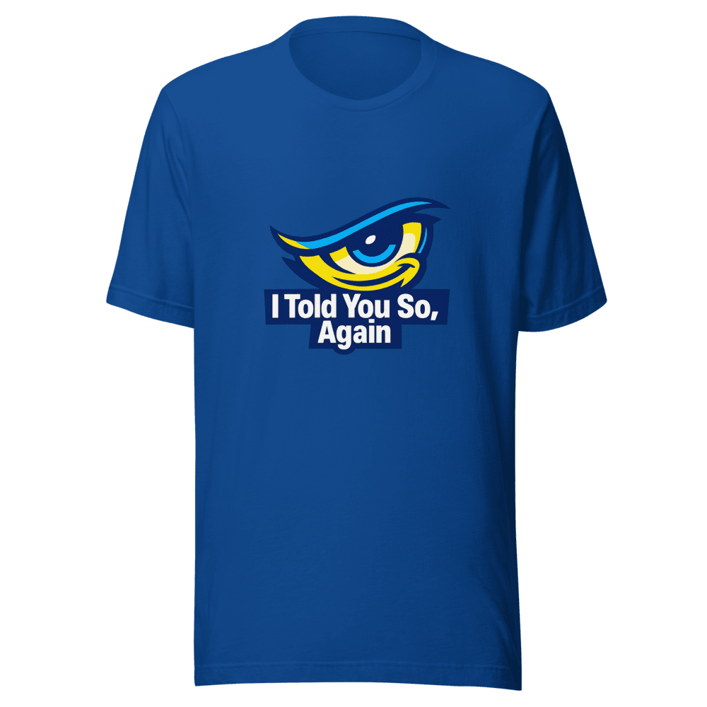 Told You So Viral Quote Tee - The Ultimate I Told You Again Shirt - Image 8