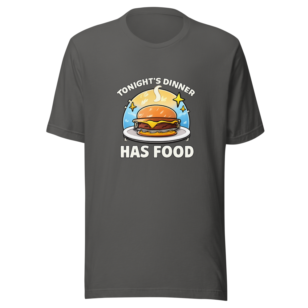 Tonight's Dinner Has Food Funny Meme T-Shirt - Image 11