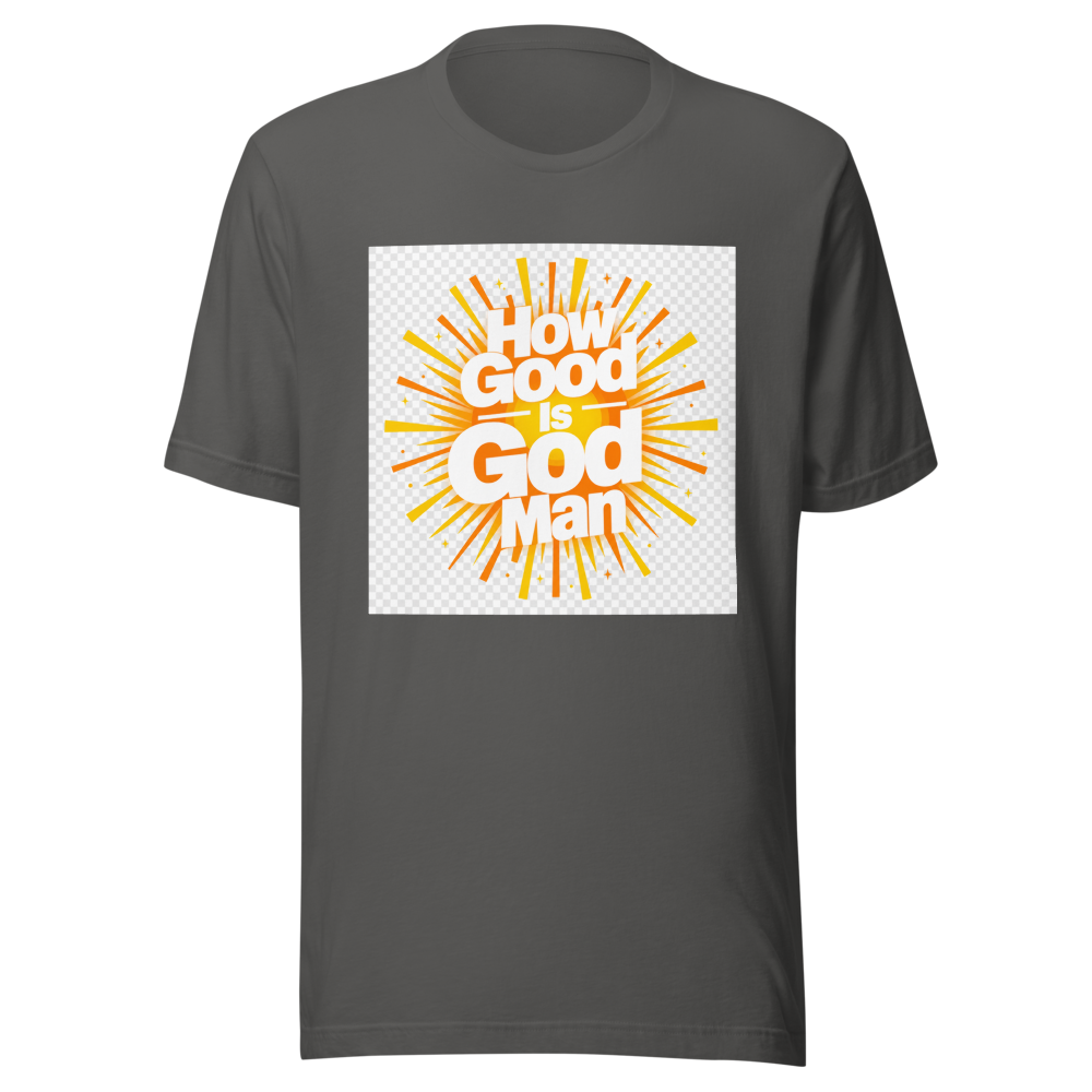 How Good Is God Man Tee - Image 11