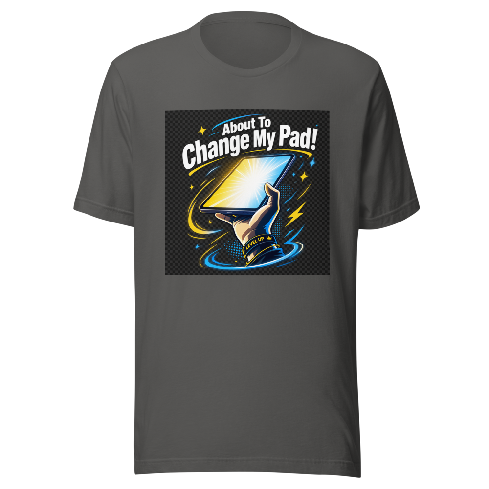 About To Change My Pad Meme T-Shirt - Image 11