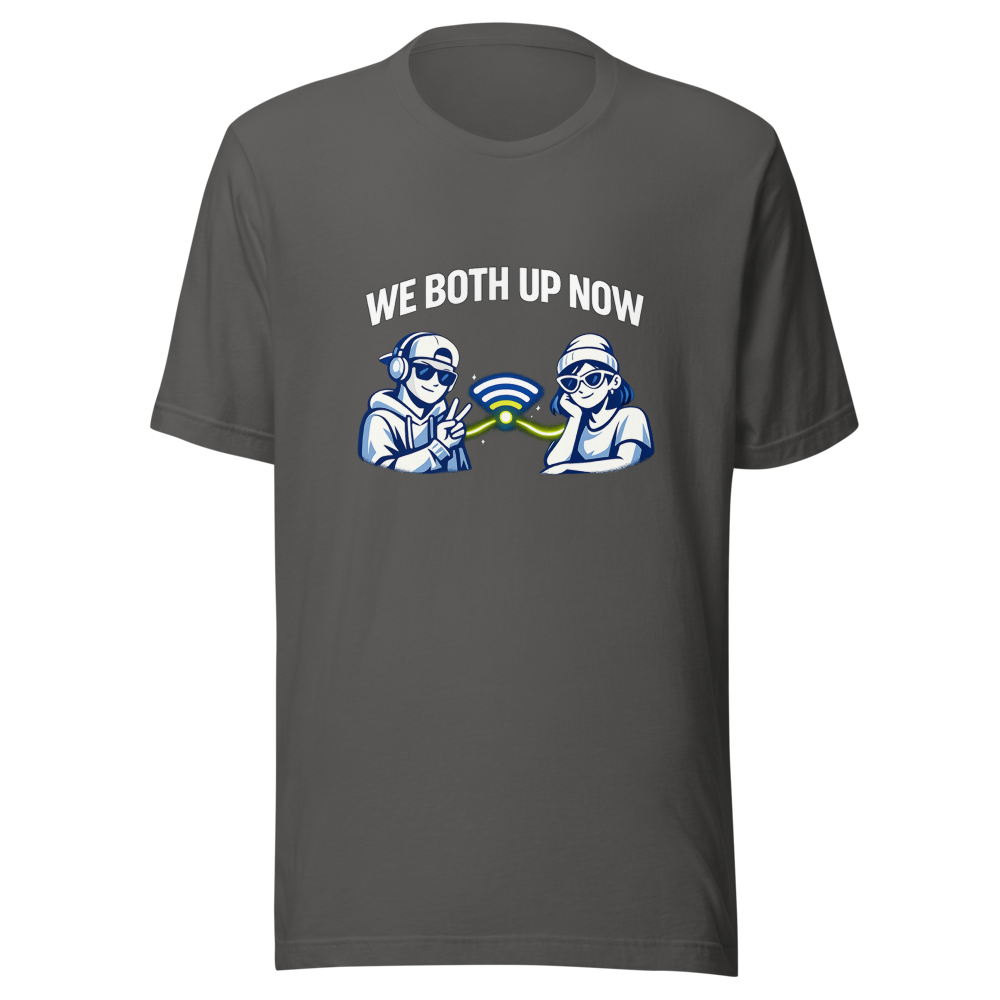 We Both Up Now Viral Phrase T-Shirt - Image 11