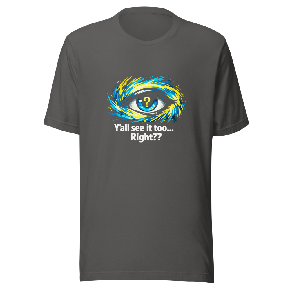 Y'all See It Too? Viral Meme T-Shirt - Image 11
