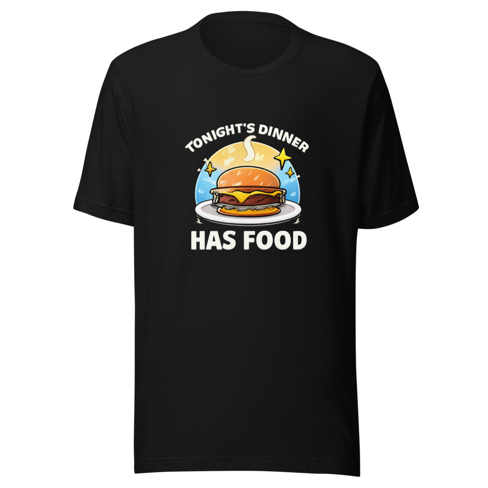 Tonight's Dinner Has Food Funny Meme T-Shirt - Image 2
