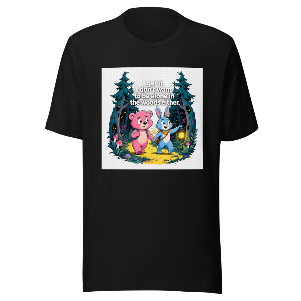 Don't Be Alone In The Woods Tee - Image 2