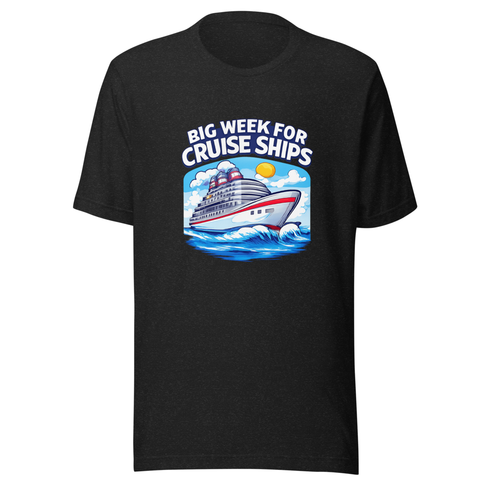 Big Week For Cruise Ships Tee