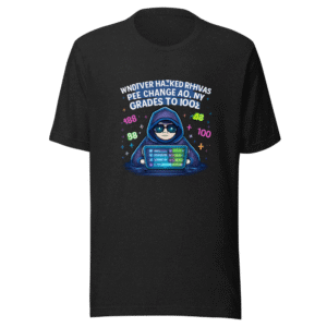 Hack My Grades 100s Funny T-Shirt