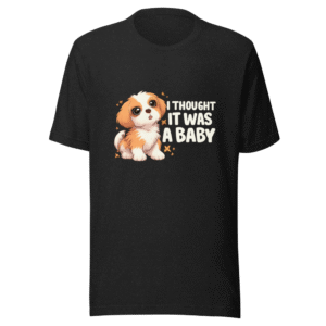 I Thought It Was A Baby Funny Meme T-Shirt
