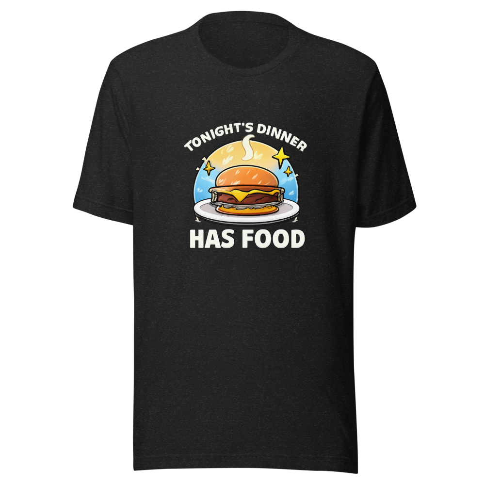 Tonight's Dinner Has Food Funny Meme T-Shirt
