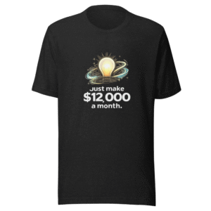 Simple Life Hack: Earn $12k A Month Tee
