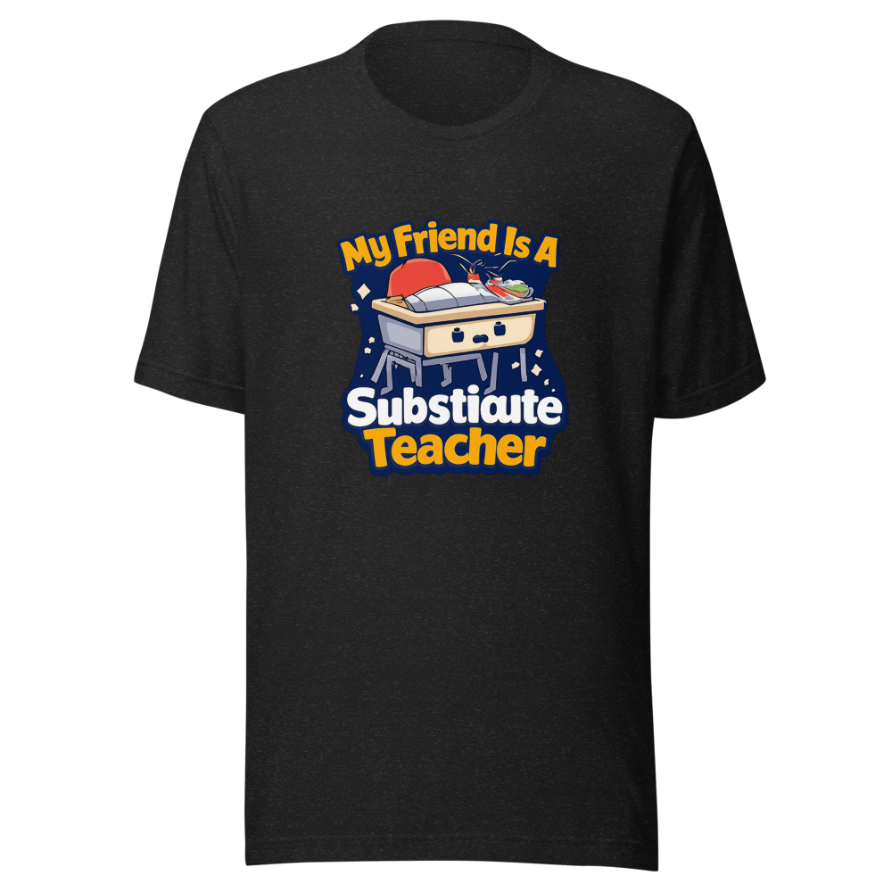 Substitute Teacher Vibes Funny Quote T-Shirt
